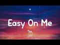 Adele - Easy On Me (Lyric Video) Go easy on me, baby