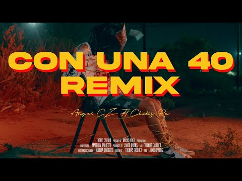 Con Una 40 (Remix) - Angel CZ, Chikis Ra [Video Oficial]