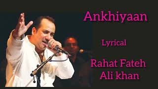 ye meri jaan main tere naam (ankhiyaan) : Rahat Fateh Ali khan romantic song [lyrical]