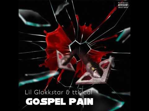 Lil Glokkstar x Ttk Cal Gospel pain 2(prod.byKingtrippin)