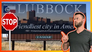 Don't Move to Lubbock Texas IF…