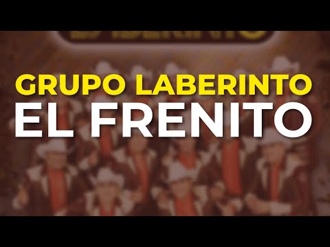 Grupo Laberinto - El Frenito (Audio Oficial)