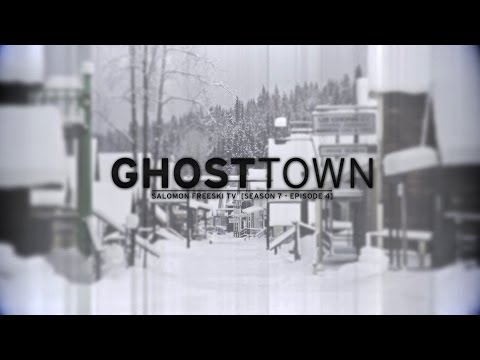 Salomon Freeski TV Season 7 Episode 4 - Ghost Town