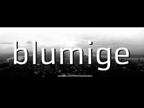 How to pronounce blumige in German - Perfectly