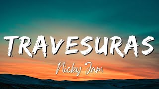 Travesuras - Nicky Jam (Lyrics/Letra)