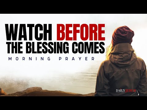 Right Before God Blesses You, Expect These Attacks From the Devil | Blessed Morning Prayer
