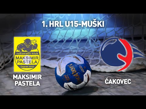 RK Maksimir Pastela vs MRK Čakovec | 1. HRL U15-Muški (Završnica - Skupina D)
