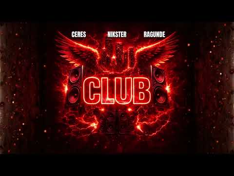 CERES, NIKSTER & Ragunde - Club (Official Audio)