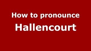 How to pronounce Hallencourt
