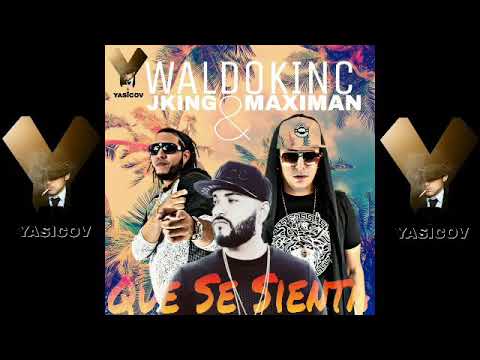 Que se sienta-Waldokinc ft J king&Maximan(Audio Official)