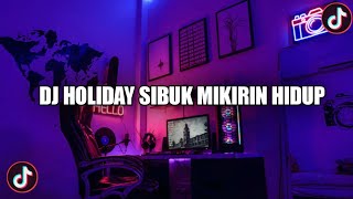 Download lagu DJ HOLIDAY SIBUK MIKIRIN HIDUP YANG PENUH TANDA TANYA VIRAL TOK TOK 🎶🎶 mp3