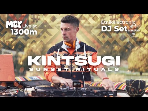 Kintsugi • MCY Live at 1300m • Etnikelectronic DJ Set • Sunset Rituals • @ Babakamp