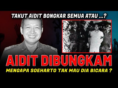 MISTERI PEMBUNGKAMAN AIDIT: Mengapa Soeharto Tak Mau Dia Bicara? | Tragedi 1965