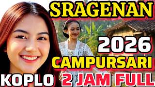Download lagu 2 JAM NONSTOP SRAGENAN FULL ALBUM TERBARU 2026 CAMPURSARI PILIHAN TERBAIK mp3