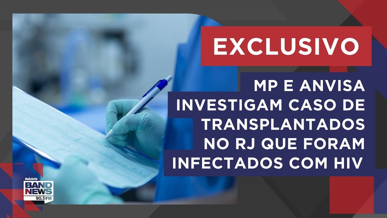 EXCLUSIVO: seis transplantados são contaminados com HIV após receberem órgãos no Rio