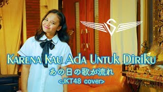 Download lagu JKT48 - Karena Kau Ada Untuk Diriku [COVER BY SKYROAMER] mp3