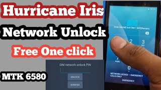 Hurricane Iris Network Unlock||SIM ME Lock (MediaTek MT6580)