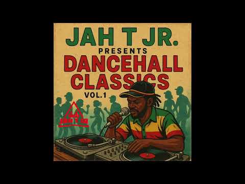 JAH T JR - DANCEHALL CLASSICS VOL. 1 (DJ MIX)