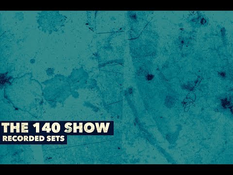 THE 140 SHOW/FLOWZONE/BIRTHDAY SET (set starts 1 min in)