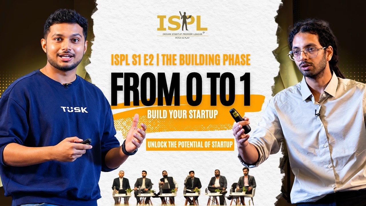 How Startups Scale From 0 To 1 | Indian Startup Premier League S1 E2: The Building Phase | #ISPL2026