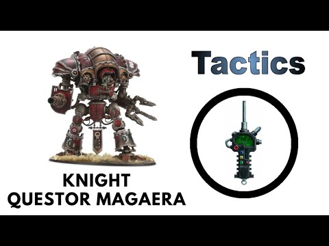 Questor Magaera: Rules, Review + Tactics - Imperial Knights Forge World Knight Strategy Guide