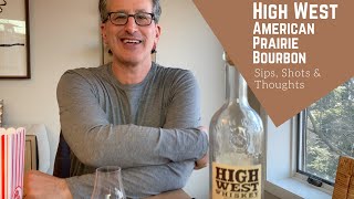 High West American Prairie Bourbon Makes Me Happy | Sip, Shots and Thoughts
