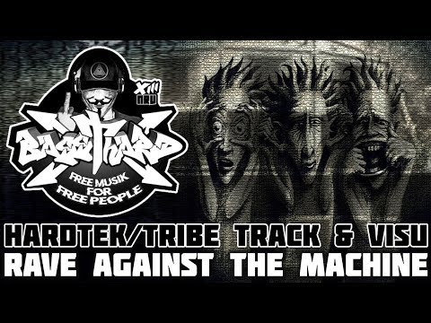 Track et visu TRIBE / HARDTEK - Rave against the machine - BASSTHARD - XIIINRV DU 6TM