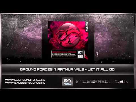 Ground Force ft Arthur Wils - Let It All Go EP