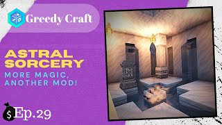 GreedyCraft 2.0 ~ Ep.29 ~ Astral Sorcery Magic or Tech? ~ 500 Mods ~ Minecraft 1.12.2