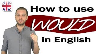 English Modal Verbs - How to Use 'Would' in English