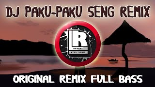 DJ PAKU PAKU SENG REMIX FULL BASS PALING MANTUL...