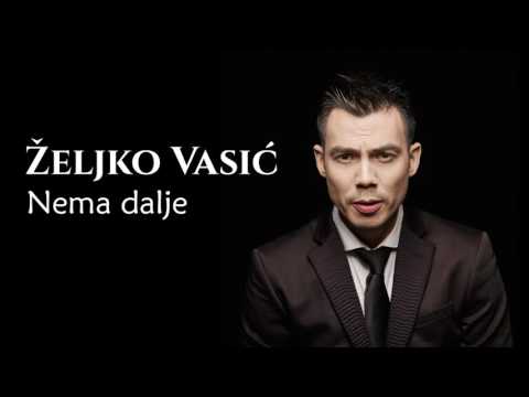 Željko Vasić feat. Boki Milosević - Nema dalje - (Audio 2016)