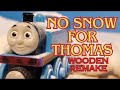 No Snow For Thomas Remake