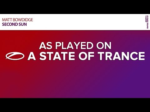 Matt Bowdidge - Second Sun [A State Of Trance Episode 696]