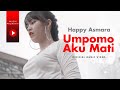 Happy Asmara - Umpomo Aku Mati