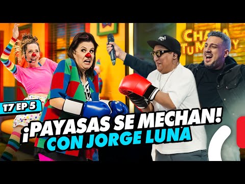 ¡PAYASAS SE MECHAN CON JORGE LUNA! | CHAPA TU MONEY