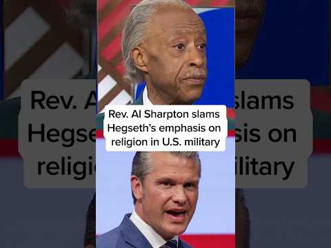 Rev. Al Sharpton slams Hegseth's emphasis on religion in U.S. military