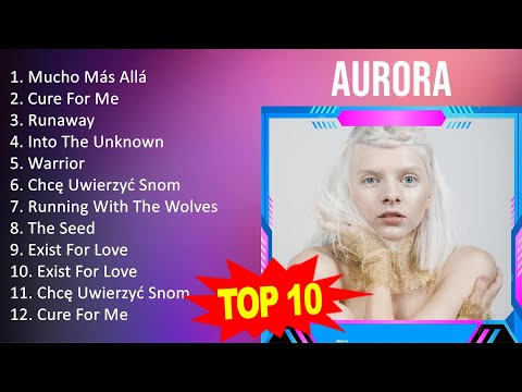 A U R O R A 2023 MIX - Top 10 Best Songs - Greatest Hits - Full Album