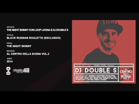The Night Skinny con Loop Loona & DJ Double S - Black Russian Roulette (Esclusivo)