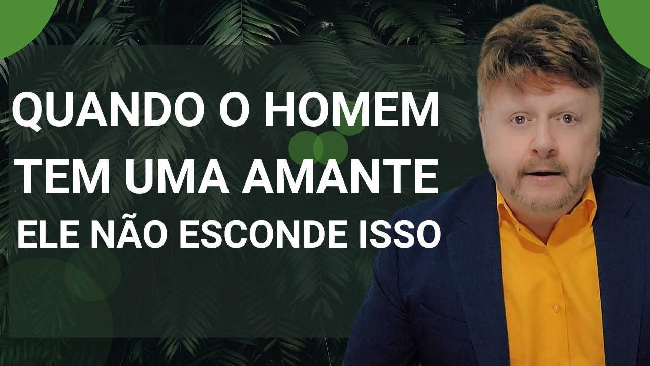 QUANDO O HOMEM TEM UMA AMANTE ELE NÃO ESCONDE ISSO