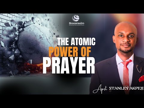 The Atomic Power of Prayer | wisdom | prayer | Stanley Akpeji