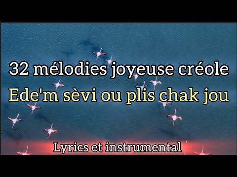 32 Mélodies joyeuse créole _ Yon vi pou Jezi bay _ Ede'm sèvi ou plis chak jou _ bit chan desperans