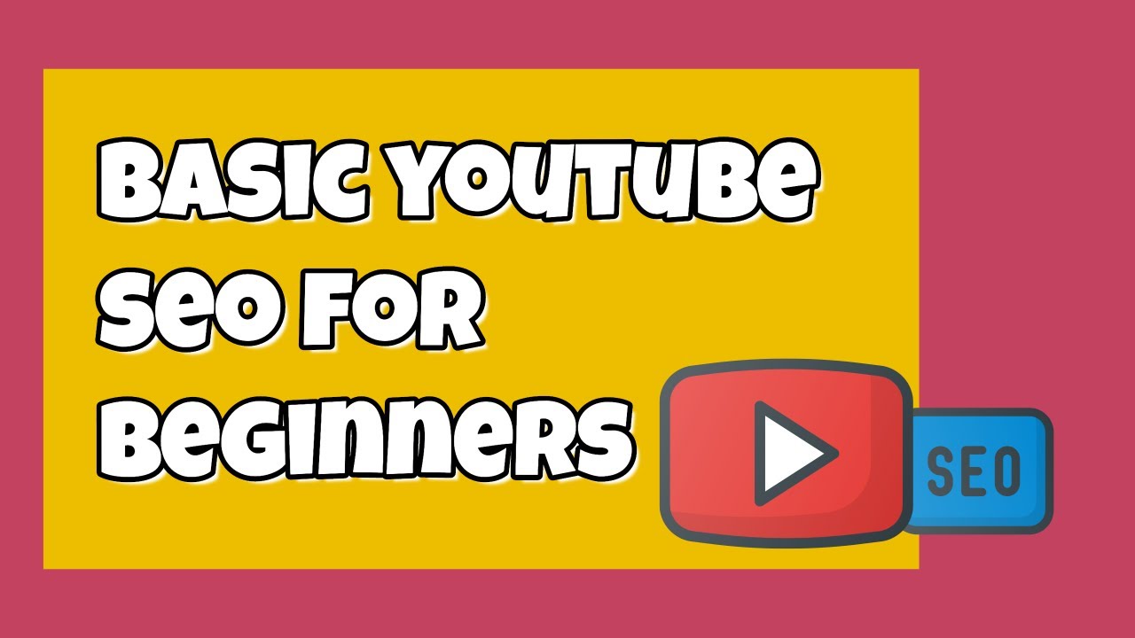 Basic YouTube SEO Tutorial for Beginners to Help You Rank No. 1
