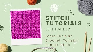 Tunisian Simple Stitch —Left Hand | Learn Tunisian Crochet Series