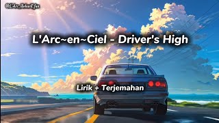Download lagu L'Arc~en~Ciel - Driver's High (Lirik Terjemahan) mp3