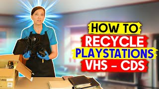 How to Recycle PlayStations - VHS - CDs - Decluttering Electronics Made Easy