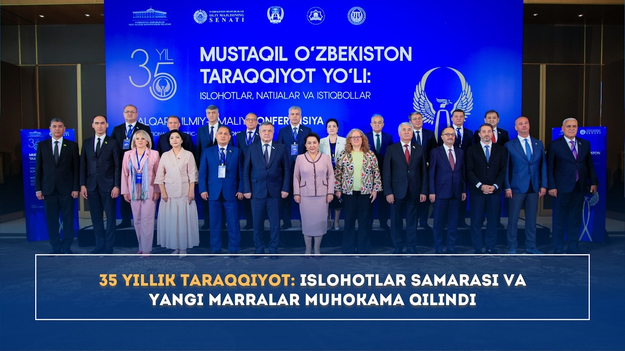 35 yillik taraqqiyot: islohotlar samarasi va yangi marralar muhokama qilindi