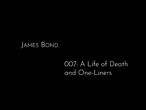 James Bond | 007: A Life of Death and One-Liners