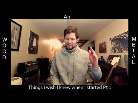 Wrist Movement: Things I Wish I knew about Guitar when I first started part 1: Wood, Air, Metal -EP4