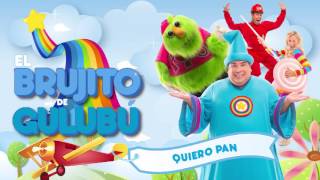 Las canciones de EL BRUJITO DE GULUBU: 8. QUIERO PAN